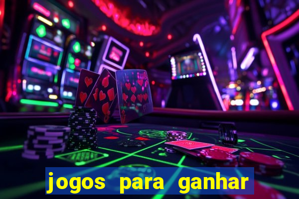 jogos para ganhar dinheiro de verdade grátis